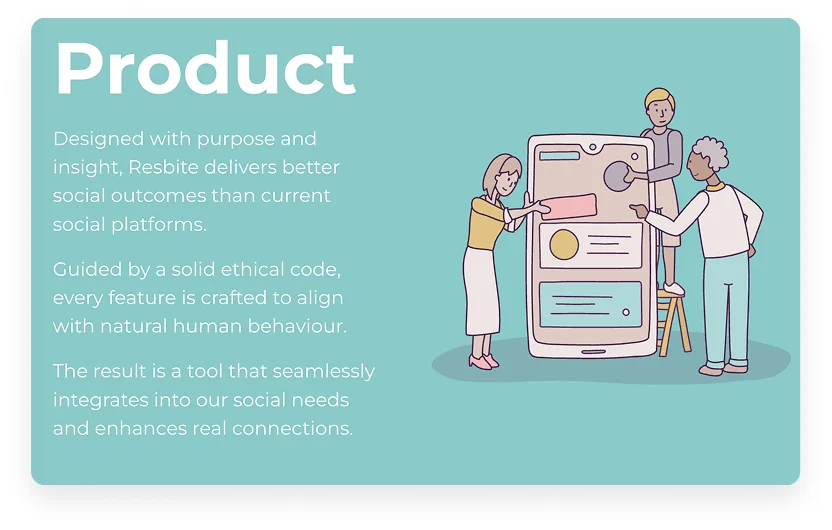 Product statement: a tool that integrates into our social needs and enhances real connections